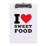 I love sweet food A5 Acrylic Clipboard Front