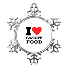 I Love Sweet Food Metal Large Snowflake Ornament by ilovewhateva