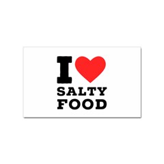 I Love Salty Food Sticker (rectangular) by ilovewhateva