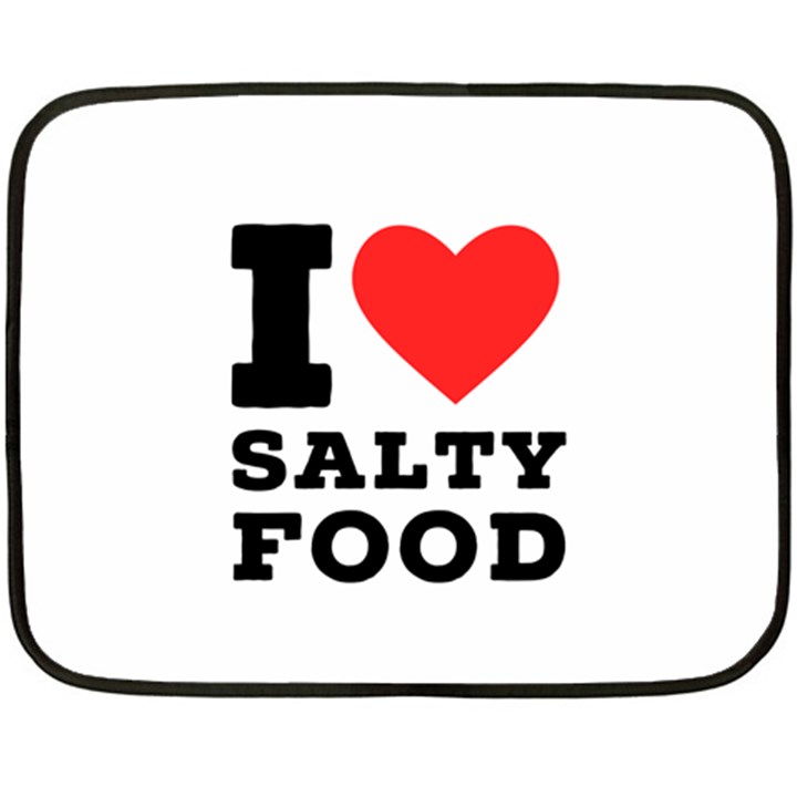 I love salty food Two Sides Fleece Blanket (Mini)