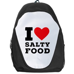 I Love Salty Food Backpack Bag by ilovewhateva