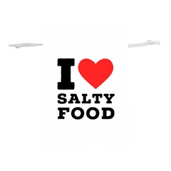 I Love Salty Food Lightweight Drawstring Pouch (s) by ilovewhateva