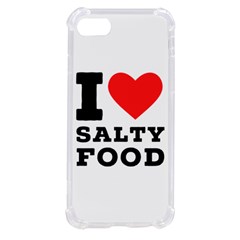 I Love Salty Food Iphone Se by ilovewhateva