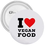 I love vegan food  3  Buttons Front