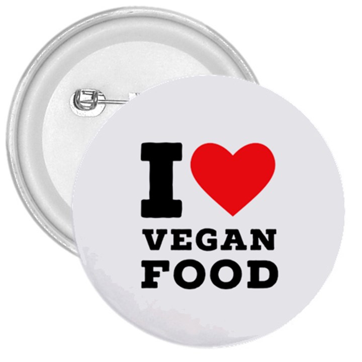 I love vegan food  3  Buttons