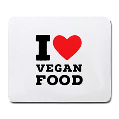 I Love Vegan Food  Large Mousepad by ilovewhateva