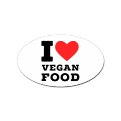 I Love Vegan Food  Sticker (oval) by ilovewhateva