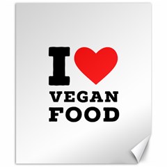 I Love Vegan Food  Canvas 8  X 10  by ilovewhateva