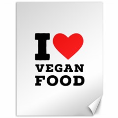 I Love Vegan Food  Canvas 36  X 48  by ilovewhateva