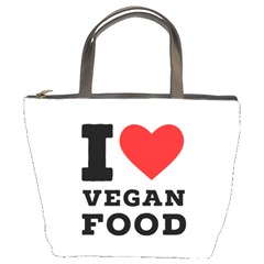 I Love Vegan Food  Bucket Bag by ilovewhateva