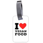 I love vegan food  Luggage Tag (two sides) Front