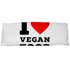 I Love Vegan Food  Body Pillow Case Dakimakura (two Sides) by ilovewhateva