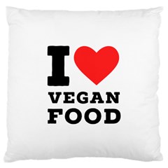 I Love Vegan Food  Large Cushion Case (two Sides) by ilovewhateva