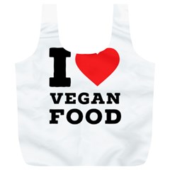 I Love Vegan Food  Full Print Recycle Bag (xl) by ilovewhateva