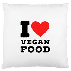 I Love Vegan Food  Large Premium Plush Fleece Cushion Case (two Sides) by ilovewhateva