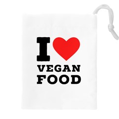 I Love Vegan Food  Drawstring Pouch (5xl) by ilovewhateva