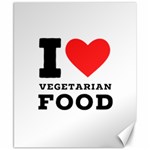 I love vegetarian food Canvas 8  x 10  8.15 x9.66  Canvas - 1