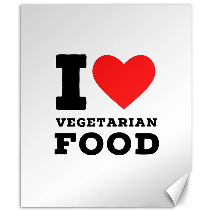 I love vegetarian food Canvas 8  x 10 