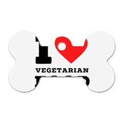 I Love Vegetarian Food Dog Tag Bone (one Side) by ilovewhateva