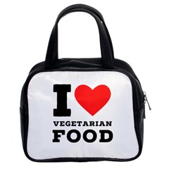 I Love Vegetarian Food Classic Handbag (two Sides) by ilovewhateva