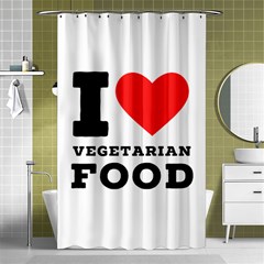 I Love Vegetarian Food Shower Curtain 48  X 72  (small)  by ilovewhateva