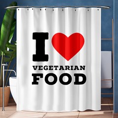 I Love Vegetarian Food Shower Curtain 60  X 72  (medium)  by ilovewhateva