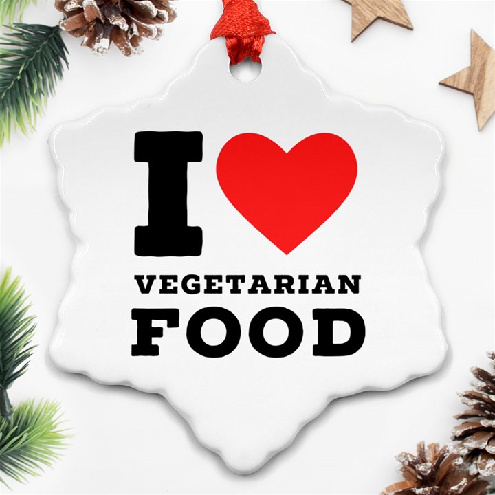 I love vegetarian food Snowflake Ornament (Two Sides)