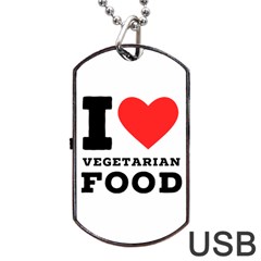 I Love Vegetarian Food Dog Tag Usb Flash (one Side) by ilovewhateva