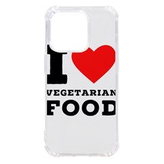 I Love Vegetarian Food Iphone 14 Pro Tpu Uv Print Case by ilovewhateva