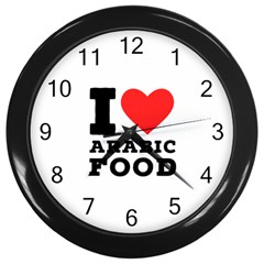 I Love Arabic Food Wall Clock (black) by ilovewhateva