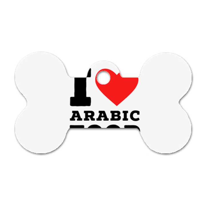 I love arabic food Dog Tag Bone (One Side)