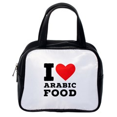 I Love Arabic Food Classic Handbag (one Side) by ilovewhateva