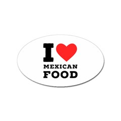 I Love Mexican Food Sticker Oval (10 Pack) by ilovewhateva