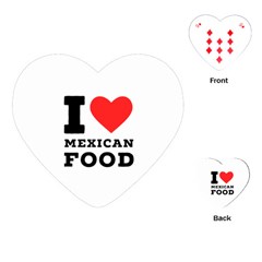 I Love Mexican Food Playing Cards Single Design (heart) by ilovewhateva