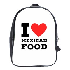 I Love Mexican Food School Bag (xl) by ilovewhateva