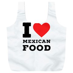 I Love Mexican Food Full Print Recycle Bag (xxl) by ilovewhateva