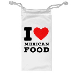 I Love Mexican Food Jewelry Bag by ilovewhateva