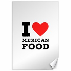 I Love Mexican Food Canvas 20  X 30  by ilovewhateva