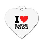 I love Mexican food Dog Tag Heart (One Side) Front