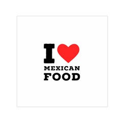 I Love Mexican Food Square Satin Scarf (30  X 30 ) by ilovewhateva