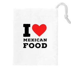 I Love Mexican Food Drawstring Pouch (5xl) by ilovewhateva