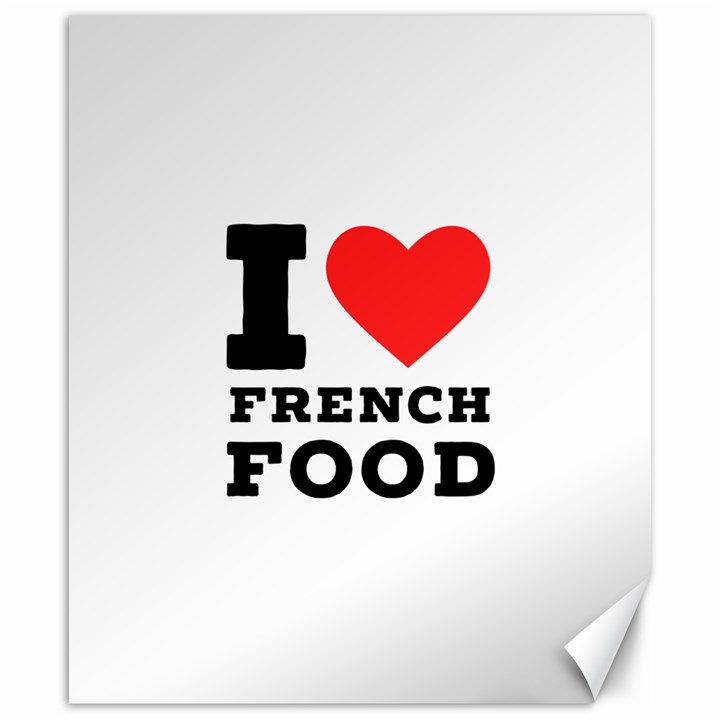 I love French food Canvas 20  x 24 