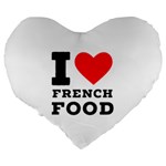 I love French food Large 19  Premium Flano Heart Shape Cushions Back