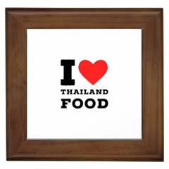 I love Thailand food Framed Tile