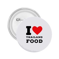 I Love Thailand Food 2 25  Buttons by ilovewhateva