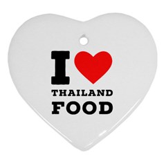 I Love Thailand Food Heart Ornament (two Sides) by ilovewhateva