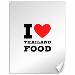 I Love Thailand Food Canvas 18  X 24  by ilovewhateva