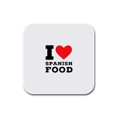 I Love Spanish Food Rubber Square Coaster (4 Pack) by ilovewhateva