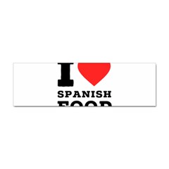 I Love Spanish Food Sticker (bumper) by ilovewhateva