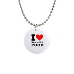 I Love Spanish Food 1  Button Necklace by ilovewhateva